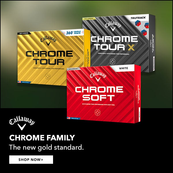 Callaway Chrome Family