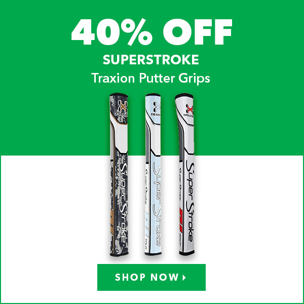 Superstroke Traxion Putter Grips - 40% Off