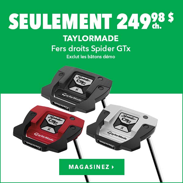 TFers droits TaylorMade Spider GTx – Seulement 249,98 $ ch..    