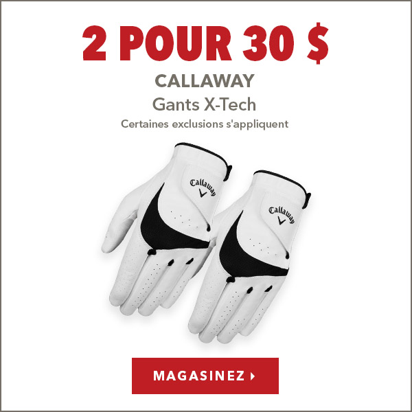 Gants Callaway X-Tech – 2 pour 30 $   