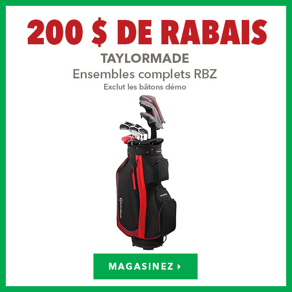 Ensembles complets TaylorMade RBZ - 200 $ de rabais