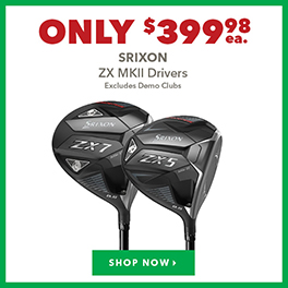 Srixon ZX MKII Drivers - Only $399.98  