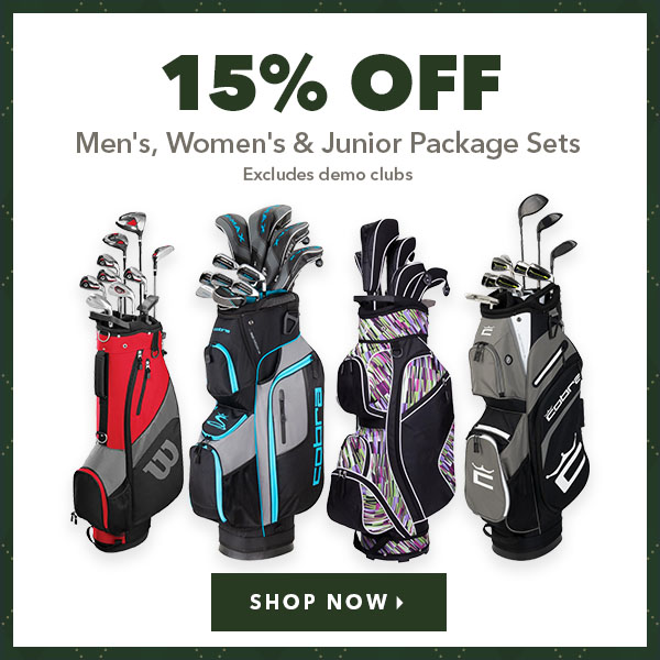 Men's, Women's & Junior Package Sets - 15% Off    