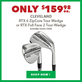 Cleveland RTX 6 ZipCore Tour Wedge Or RTX Full Face 2 Tour Wedge - Only $159.98 Ea.