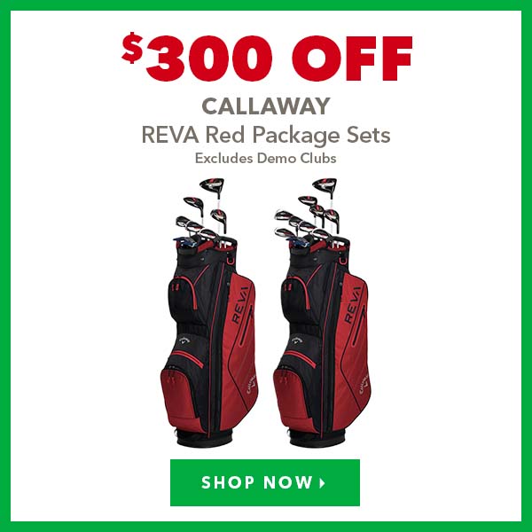 Callaway REVA Red Package Sets - $300 Off  