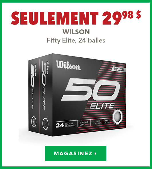 Wilson Fifty Elite, 24 balles – Seulement 29,98 $