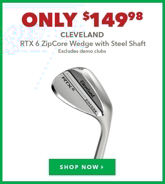 Cleveland RTX 6 Zipcore Wedge With Steel - Only $149.98 