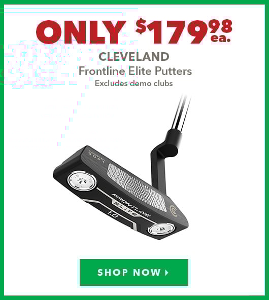 Cleveland Frontline Elite Putters - Only $179.98 Ea.  