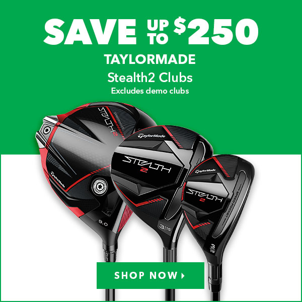 Taylormade Stealth2 Clubs - Save Up To $250