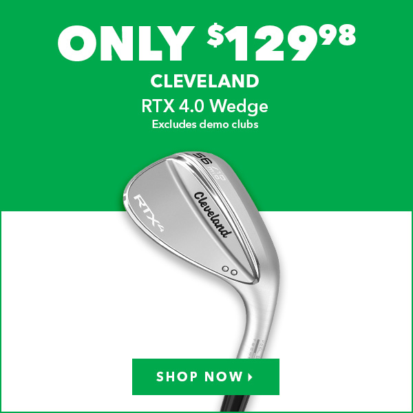 Cleveland RTX 4.0 Wedge - Only $129.98   